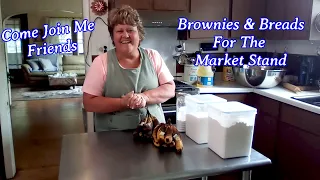 Come Join Me Friends  Brownies & Breads For The Market Stand