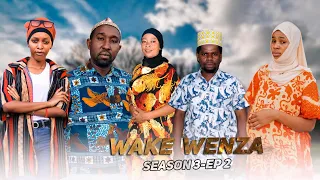 WAKE WENZA (SEASON 3) - EPISODE 2