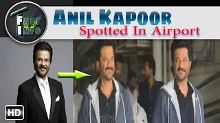 Anil Kapoor spotted at Mumbai airport || Fast Info Tv