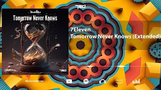 7Eleven - Tomorrow Never Knows Extended