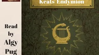 An Interpretation of Keats's Endymion by Henry Clement NOTCUTT read by Algy Pug | Full Audio Book