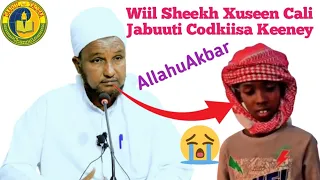 AllahuAkbar Wiilkii Sheekh Xuseen Cali Jabuuti Codkiisa Keeney || Wuu Kaa Ilmeysiin Doonaa😭😢😭.