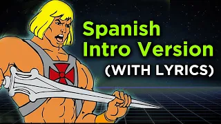 He-Man Intro Music with Spanish Lyrics