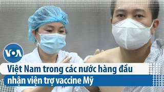 Việt Nam trong các nước hàng đầu nhận viện trợ vaccine Mỹ | VOA