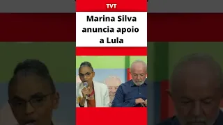 Marina Silva anuncia apoio a Lula