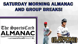 Saturday Morning Almanac And Group Breaks W/ LSC!