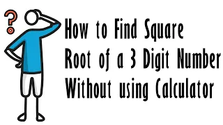 How to Find Square root of a 3 Digit Number without using Calculator