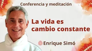 Meditación y conferencia: “La vida es cambio constante”, con Enrique Simó