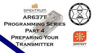 Spektrum AR637T Programming Series | Part 4 - Preparing Your Transmitter