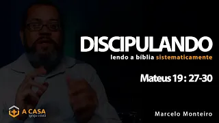 Discipulando #133 | Mateus 19 :  27-30