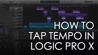 How To Tap Tempo in Logic Pro X - Logic Pro X Tutorial - Soundgrains