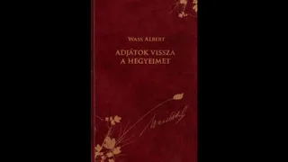 Wass Albert: Adjátok vissza a hegyeimet! (1)