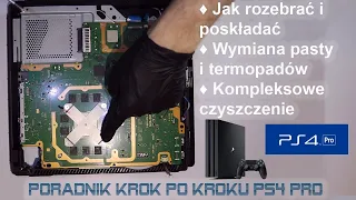 Co zrobić, gdy PS4 PRO głośno pracuje? Czyli wymiana pasty, termopadów oraz czyszczenie PS4 PRO