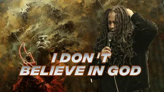 I DON’T BELIEVE IN GOD! // Prophet Lovy L. Elias