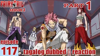 Fairy Tail S3 Episode 117 Part 1 Tagalog Dub | reaction