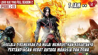 FULL SEASON 2 | TURNAMEN PARA DEWA TEMPAT PEMBUKTIAN KEKUATAN | ALUR CERITA FILM LORD XUE YING