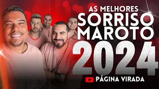 SORRISO MAROTO 2024 - AS MELHORES E MAIS TOCADAS (ATUALIZADO 2024)