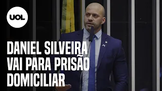 Daniel Silveira vai para prisão domiciliar