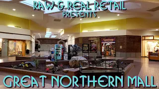 THE RAW SERIES: #16 Great Northern Mall (CLOSED?) - Raw & Real Retail