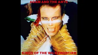 Adam and The Ants - Kings Of The Wild Frontier