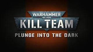 Kill Team: Into the Dark Revealed