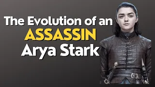 Game of Thrones:  The Evolution of an Assassin – Arya Stark
