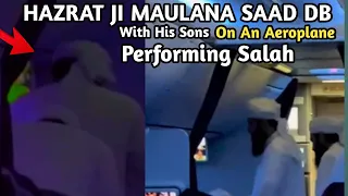 Hazrat Ji Maulana Saad DB With His Sons Performing Salah On An Aeroplane | Nizamuddin Markaz