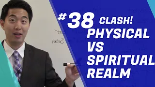 CLASH! Physical (Flesh) VS. Spiritual (Spirit) Realms | Beginner's Discipleship #38 | Dr  Kim