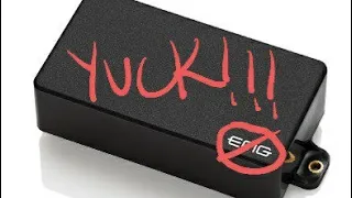 EMG Pickups. Yuck!!  |  I'm kidding! Must Watch!!!