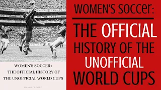 Women’s soccer : The official history of the unofficial World cups📚  [TEASER]