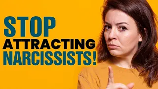 How to Stop Attracting Narcissists (6 Simple Tips)