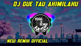 DJ gue Tau Akimilaku New remik 2018 full bass musik (128k)