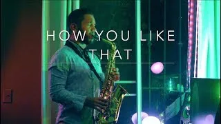 'How You Like That' - BLACKPINK (Samuel Solis) Saxophone - Instrumental Cover Instrumentos de saxo