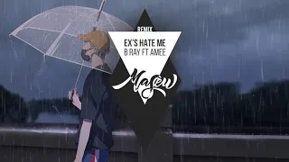 B Ray ft AMEE - Ex's Hate Me ( Masew Remix )