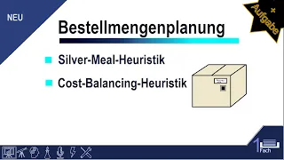 Bestellmengenplanung mit der Silver-Meal-Heuristik u. Cost-Balancing-Heuristik