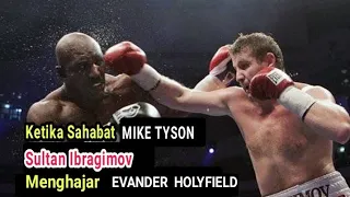 Ketika SULTAN IBRAGIMOV  Sahabat Mike Tyson Menghajar  Evander Holyfield