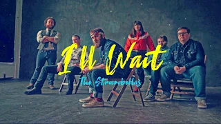 The Strumbellas - I'll Wait | Lyric Video