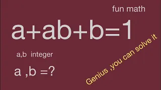 fun math,a+ab+b=1,find integer value,algebra equation,mathtrick,mathskill.mathman, math exercises