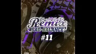 Сборник ремиксов - Bad Balance "The Art of The RMX #11" (лейбл 100PRO)