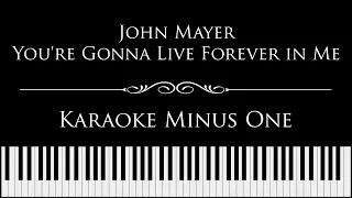 John Mayer - You're Gonna Live Forever In Me ( Karaoke - Minus One - Female Key )