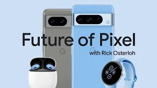 #MadeByGoogle ‘23: Future of Pixel