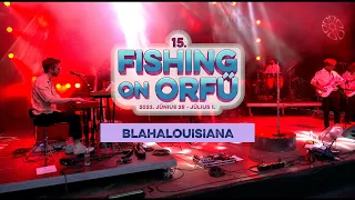 Blahalouisiana - Fishing on Orfű 2023 (Teljes koncert)