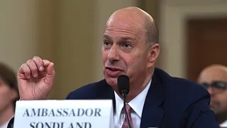 Ambassador Sondland gives explosive testimony during Trump impeachment hearing