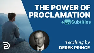 The Power Of Proclamation | Derek Prince