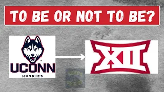How Strong is the MOMENTUM for Adding UCONN to the Big 12?