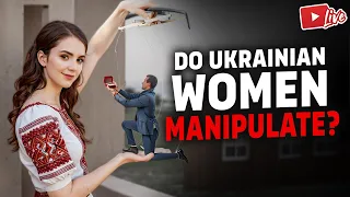 Are Ukrainian Women Manipulative?