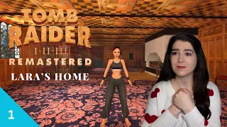 This is a dream! Part 1 | Lara's Home | Tomb Raider I Remastered | Let's Play