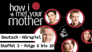 How I Met Your Mother - Staffel 3 (Folge 6-10) Hörspiel/Blackscreen Deutsch