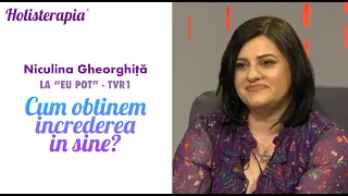 Cum obtinem increderea in sine? - Niculina Gheorghiță la "Eu Pot" - TVR1