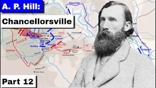 A. P. Hill: Chancellorsville | Part 12